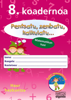 Pensatu, Zenbatu, Kalkulatu... Matematikan Hasi