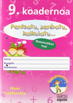 Pensatu, Zenbatu, Kalkulatu... Matematikan Hasi
