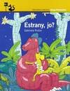 Estrany, jo?