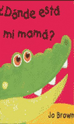 ¿Dónde está mi mamá?