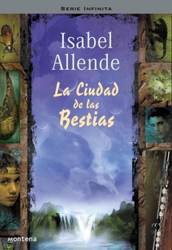 La Ciudad de las Bestias (Memorias del águila y el jaguar 1)