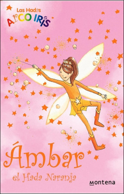 Ámbar, el hada naranja (La magia del arcoiris 2)
