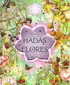 El mundo secreto de las Hadas Flores