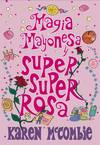 Magia Mayonesa y super super rosa