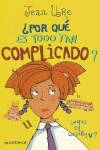 ¿Por qué es todo tan complicado?