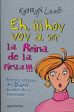 Eh, ¡hoy voy a ser la reina de la fiesta