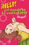 ¡Help! ¿El mundo se ha vuelto loco?