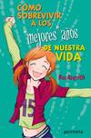 Cómo sobrevivir a los "mejores" años de nuestra vida