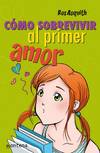 Cómo sobrevivir al primer amor