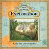 Cómo ser un buen explorador. Guía del aventurero