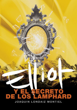 Elliot y el secreto de los Lamphard (libro 4)