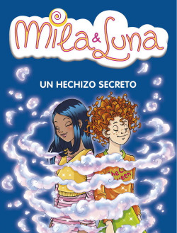 Mila & Luna 2. Un hechizo secreto