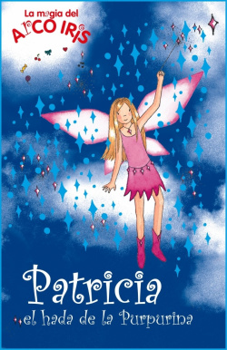 Patricia, el hada de la Purpurina (La magia del arcoiris 17)