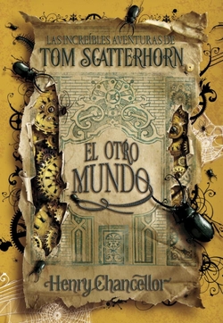 Las increíbles aventuras de Tom Scatterhorn. El otro mundoLas increíbles aventuras de Tom Scatterhorn. El otro mundo