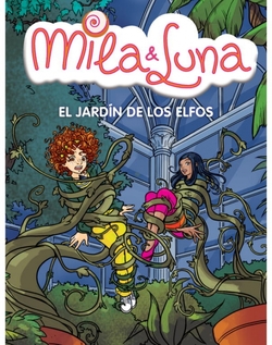 Mila & Luna 11. El Jardín de los elfos