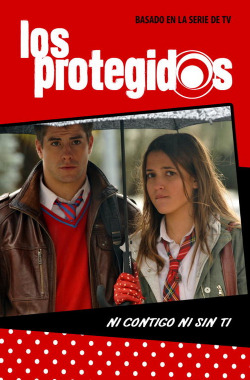 Los protegidos 1. Ni contigo ni sin ti