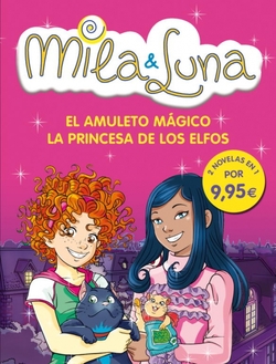 Mila & Luna. El amuleto mágico y La princesa de los elfos (edición doble)