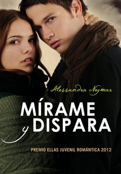Mírame y dispara (Novela Ganadora PEJR)