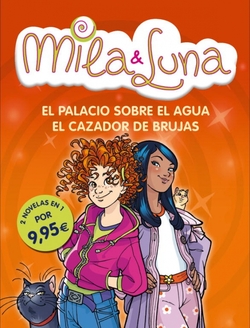 Mila & Luna. El palacio sobre el agua y El cazador de brujas