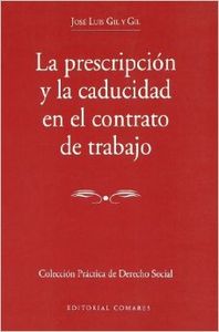 La prescripcion y la caducidad en el contrato de trabajo