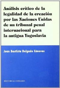 Analisis critico de la legalidad de la creacion por las naciones unidasde un tri