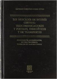 Los mercados de interes general: telecomunicaciones y postales, energeticos y de