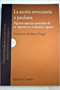 La acción revocatoria o pauliana