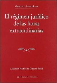 El régimen jurídico de las horas extraordinarias