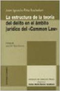 La estructura de la teoría del delito en el ámbito jurídico del "common la uu"