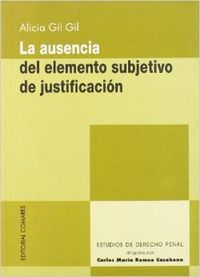 La ausencia del elemento subjetivo de justificación