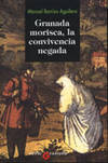 Granada morisca, la convivencia negada