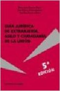 Guía jurídica de extranjería, asilo y ciudadanía de la Unión