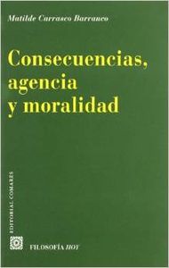 Consecuencias, agencia y moralidad