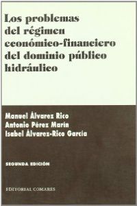 Los problemas del regimen economico-financiero del dominio publico hidraulico