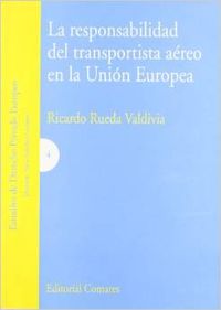La responsabilidad del transportista aereo en la union europea