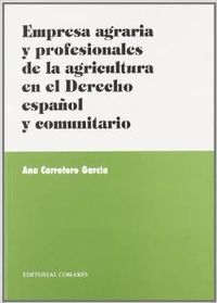 Empresa agraria y profesionales de la agricultura en el derecho español y comuni
