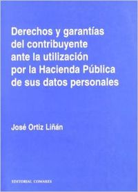 Derechos y garantias del contribuyente ante la utilizacion por la hacienda publi