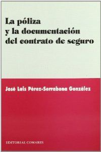 La póliza y la documentación del contrato de seguro