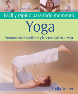 Yoga: fácil y rápido para todo momento