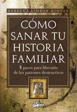 Como sanar tu historia familiar