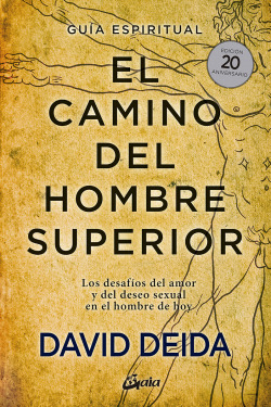El camino del hombre superior. Guía espiritual. EDICIÓN 20 ANIVERSARIO