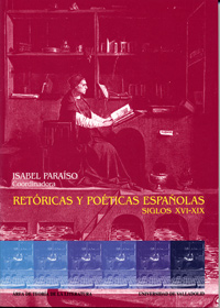 Retoricas Y Poeticas Españolas Siglos Xvi-xix: L. De Granada, Rengifo, Artiga, Hermosilla, R. De Mig