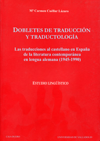 Dobletes De Traducción Y Traductología: Las Traducciones Al Castellano En España De La Literatura Al