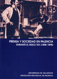 Prensa Y Sociedad En Palencia Durante El S.xix (1808-1898)