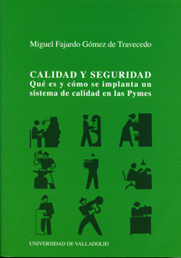 Calidad Y Seguridad. Qué Es Y Cómo Se Implanta Un Sistema De Calidad En Las Pymes