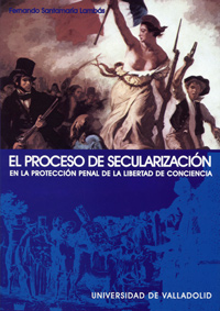 Proceso De Secularización En La Protección Penal De La Libertad De Conciencia, El
