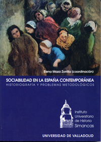 Sociabilidad En La España Contemporánea. Historiografía Y Problemas Metodológicos