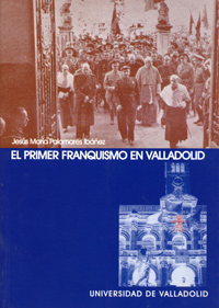 Primer Franquismo En Valladolid, El