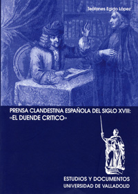 Prensa Clandestina Española Del Siglo Xviii: el Duende Crítico
