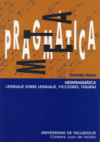 Metapragmática. Lenguaje Sobre Lenguaje. Ficciones. Figuras